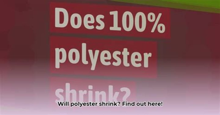 Does 100% polyester shrink?