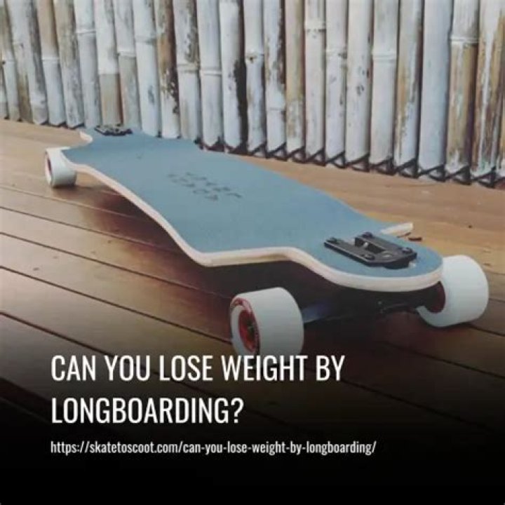 Does longboarding make you lose weight?