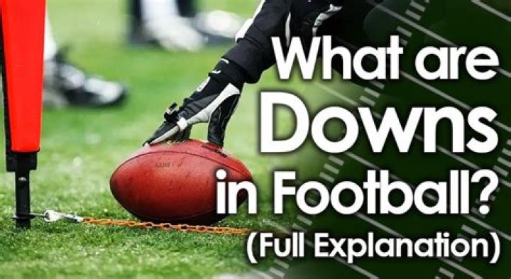 How do you explain downs in football?