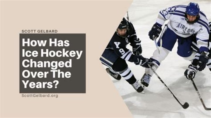 How has ice hockey changed over the years?
