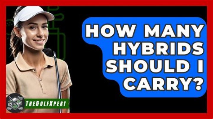 How many hybrids should I carry?