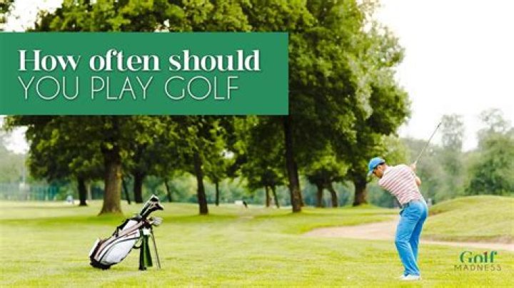 How many times a week should I play golf to improve?