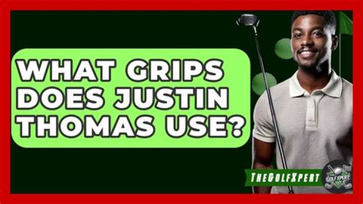 What grips Does Justin Thomas use?