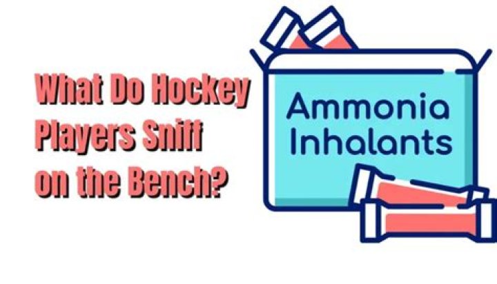 What hockey players sniff on the bench?