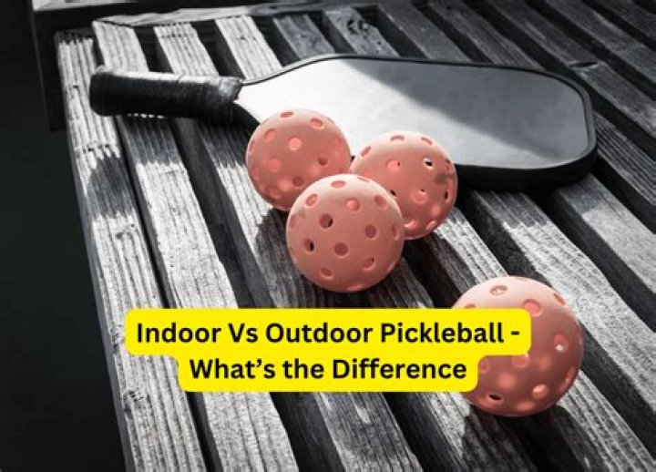 What is the difference between and indoor and outdoor pickleball?