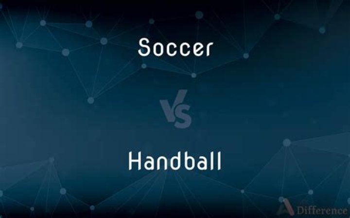 What is the difference between soccer and handball?