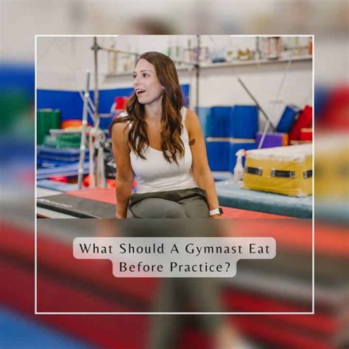 What should a gymnast eat before practice?