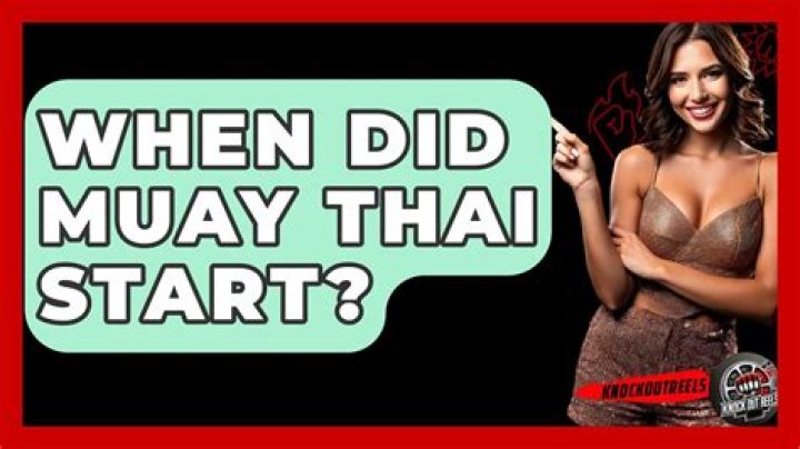 When did Muay Thai start?