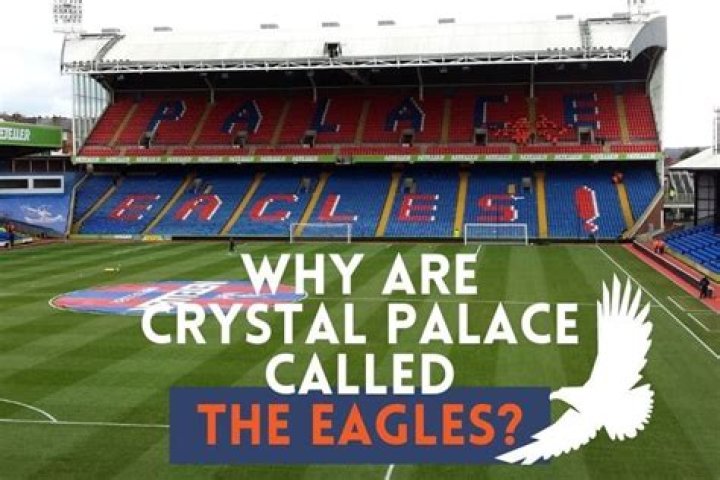Why are Palace called the Eagles?