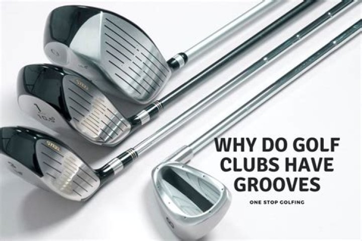 Why do golf clubs have grooves?