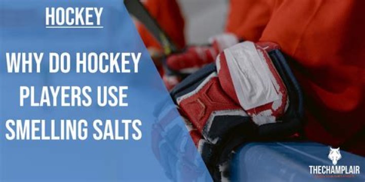 Why do hockey players use smelling salts?