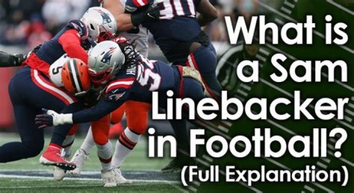 Why is it called Sam linebacker?